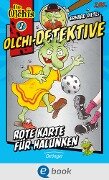 Cover-Bild zum Titel 'Olchi-Detektive 2. Rote Karte für Halunken' von 'Erhard Dietl, Barbara Iland-Olschewski'