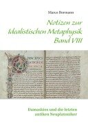 Cover-Bild zum Titel 'Notizen zur Idealistischen Metaphysik VIII' von 'Marco Bormann'