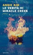 Cover-Bild zum Titel 'Le verità di Miracle Creek' von 'Angie Kim'