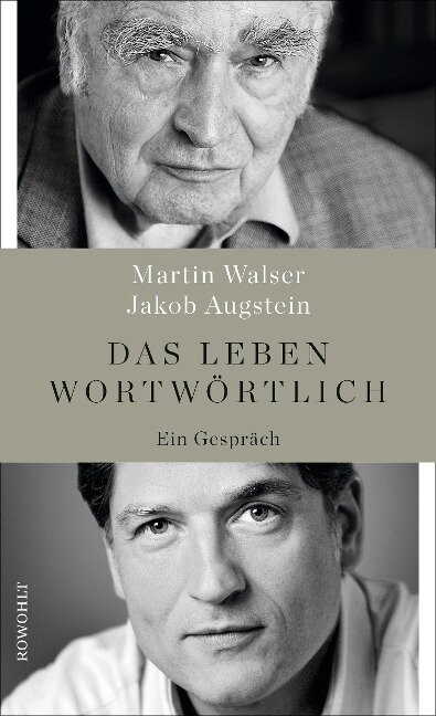Das Leben wortwörtlich - Martin Walser, Jakob Augstein