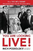 You Are Looking Live! - Rich Podolsky