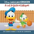 Disney Cuentos Para Crecer a Luis Le Gusta El Básquet (Disney Growing Up Stories Louie Likes Basketball) - Pi Kids
