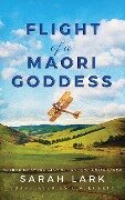 Flight of a Maori Goddess - Sarah Lark