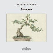 Cover-Bild zum Titel 'Bonsái' von 'Alejandro Zambra'
