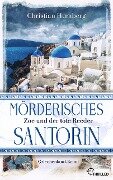 Cover-Bild zum Titel 'Mörderisches Santorin - Zoe und der tote Reeder' von 'Christian Humberg'