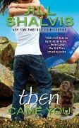 Cover-Bild zum Titel 'Then Came You' von 'Jill Shalvis'