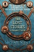 The Secrets of the Immortal Nicholas Flamel: The Lost Stories Collection - Michael Scott