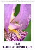 Iris, Blume des Regenbogens (Wandkalender 2024 DIN A3 hoch), CALVENDO Monatskalender - Willi Haas