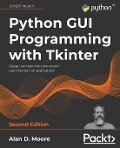 Python GUI Programming with Tkinter - Second Edition - Alan D. Moore