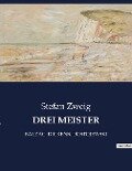 DREI MEISTER - Stefan Zweig