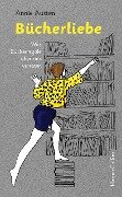 Bücherliebe - Was Bücherregale über uns verraten - Annie Austen