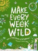 Cover-Bild zum Titel 'Make Every Week Wild' von 'Fiona Danks and Jo Schofield'