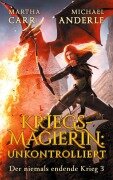 Cover-Bild zum Titel 'Kriegsmagierin: Unkontrolliert' von 'Martha Carr, Michael Anderle'