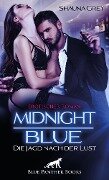 Midnight Blue - Die Jagd nach der Lust | Erotischer Roman - Shauna Grey