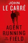 Agent Running in the Field - John Le Carré