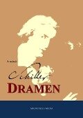 Friedrich Schillers Dramen - Johann Christoph Friedrich von Schiller