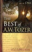 The Best of A. W. Tozer Book One - A W Tozer