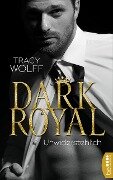 Dark Royal - Unwiderstehlich - Tracy Wolff