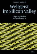 Weltgeist im Silicon Valley - Hans Ulrich Gumbrecht