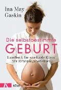 Die selbstbestimmte Geburt - Ina May Gaskin
