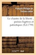 Cover-Bild zum Titel 'Le Chantre de la Liberté, Poésies Fugitives Et Patriotiques, Par Le Citoyen F. P. F., A. G. D. E.' von 'François-Philippe de Foissac-LaTour'