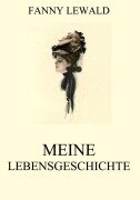 Meine Lebensgeschichte - Fanny Lewald