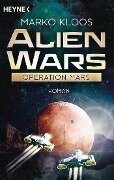 Alien Wars - Operation Mars - Marko Kloos