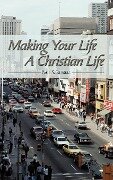 Making Your Life A Christian Life - Paul S. Russell