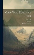 Cover-Bild zum Titel 'Can You Forgive Her; Volume III' von 'Anthony Trollope'