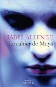 Le cahier de Maya - Isabel Allende