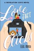 Love Just Clicks - Eliza Gordon