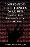 Confronting the Internet's Dark Side - Raphael Cohen-Almagor
