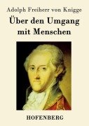 Cover-Bild zum Titel 'Über den Umgang mit Menschen' von 'Adolph Freiherr Von Knigge'