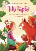 Tilli Tüpfel und das ziemlich zahme Zaubertier - Eva Hierteis