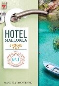 Hotel Mallorca Nr. 1: Sehnsüchte im heißen Sand / Spiel mir das Lied vom Leben / Reiz der Gegensätze - Manuela von Steinau