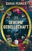 Die geheime Gesellschaft - Sarah Penner