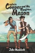 Cover-Bild zum Titel 'Captain Cooper and His First Mate, Mason' von 'Jake Maddock'