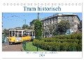 Tram historisch (Tischkalender 2024 DIN A5 quer), CALVENDO Monatskalender - Wolfgang Gerstner