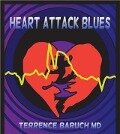 Heart Attack Blues - Terrence Baruch MD FACC