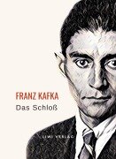 Cover-Bild zum Titel 'Franz Kafka: Das Schloß. Neuausgabe' von 'Franz Kafka'