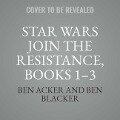 Star Wars Join the Resistance, Books 1-3 - Ben Acker, Ben Blacker