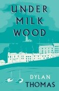 Cover-Bild zum Titel 'Under Milk Wood' von 'Dylan Thomas'