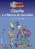 Charlie e a fábrica de chocolate - Roald Dahl, Quentin Blake