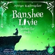 Cover-Bild zum Titel 'Banshee Livie (Band 3): Sterben für Profis' von 'Miriam Rademacher'