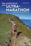 Das große Buch vom Ultramarathon - Hubert Beck