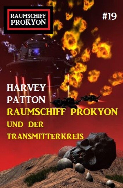 Raumschiff Prokyon und der Transmitterkreis: Raumschiff Prokyon #19 - Harvey Patton