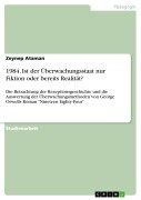 Cover-Bild zum Titel '1984. Ist der Überwachungsstaat nur Fiktion oder bereits Realität?' von 'Zeynep Ataman'