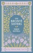 The Bronte Sisters: Three Novels - Charlotte Bronte, Emily Bronte, Anne Bronte