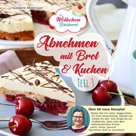 Abnehmen mit Brot und Kuchen Teil 3 - Güldane Altekrüger