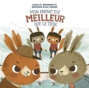 Cover-Bild zum Titel 'Mon Enfant Est Meilleur Que Le Tien !' von 'Alain M Bergeron'